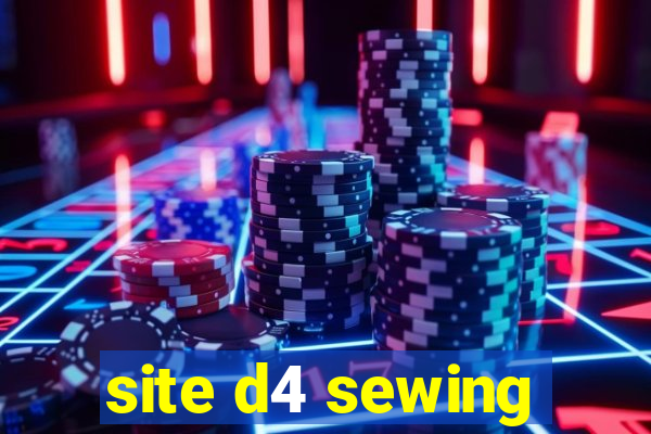 site d4 sewing